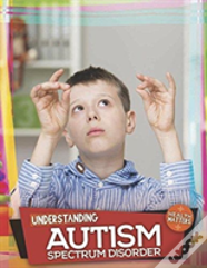 Understanding Autism Spectrum Disorder