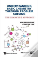 Understanding Basic Chemistry Through Problem Solving: The Learner'S Approach