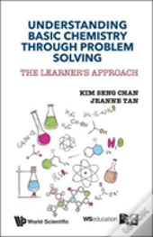 Understanding Basic Chemistry Through Problem Solving: The Learner'S Approach