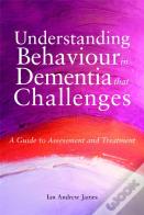Understanding Behaviour In Dementia That Challenges
