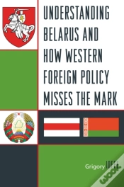 Capa do artigo Understanding Belarus And How Western Foreign Policy Misses The Mark