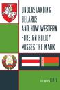 Understanding Belarus And How Western Foreign Policy Misses The Mark - Preview