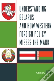 Capa do artigo Understanding Belarus And How Western Foreign Policy Misses The Mark