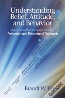 Understanding Belief, Attitude, And Behavior