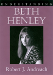 Understanding Beth Henley