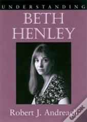 Understanding Beth Henley