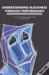 Understanding Blackness Through Performance
