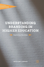 Understanding Branding In Higher Education - Preview