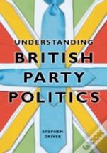 Understanding British Party Politics