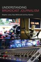 Understanding Broadcast Journalism