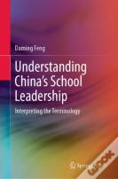 Understanding Chinaâ€™S School Leadership