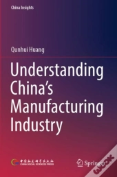 Understanding China'S Manufacturing Industry