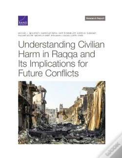 Capa do artigo Understanding Civilian Harm In Raqqa And Its Implications For Future Conflicts