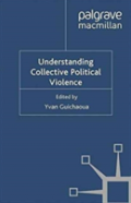 Understanding Collective Political Violence