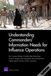 Understanding Commanders' Information Needs For Influence Operations