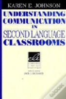 Understanding Communication In Second Language Classrooms