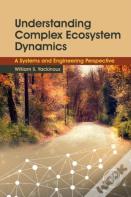 Understanding Complex Ecosystem Dynamics