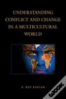Understanding Conflict And Change In A Multicultural World