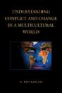 Understanding Conflict And Change In A Multicultural World - Preview