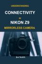 Understanding Connectivity In Nikon Z9 Mirrorless Camera - Preview