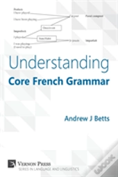 Understanding Core French Grammar