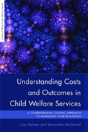 Understanding Costs And Outcomes In Child Welfare Services - Preview