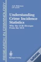 Understanding Crime Incidence Statistics