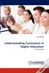 Understanding Curriculum In Higher Education