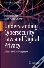 Understanding Cybersecurity Law And Digital Privacy