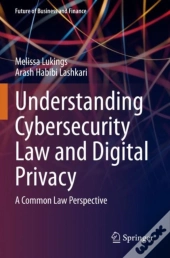 Understanding Cybersecurity Law And Digital Privacy