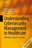 Understanding Cybersecurity Management In Healthcare