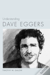 Understanding Dave Eggers