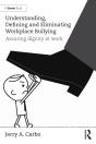Understanding, Defining And Eliminating Workplace Bullying - Preview