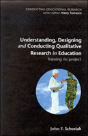Understanding, Designing And Conducting Qualitative Research In Education - Preview