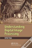 Understanding Digital Image Processing