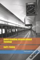 Understanding Dispensational Theology