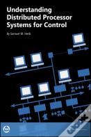 Understanding Distributed Processor Systems For Controls
