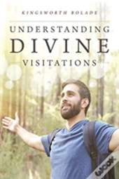 Understanding Divine Visitations