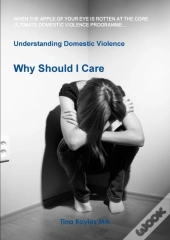 Understanding Domestic Violence: Why Sho