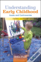 Understanding Early Childhood: Issues And Controversies