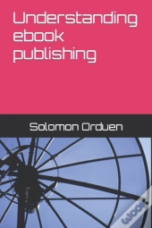 Understanding Ebook Publishing