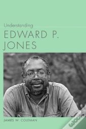 Understanding Edward P. Jones