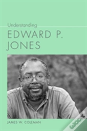 Understanding Edward P. Jones