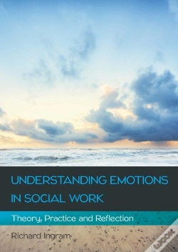 Capa do artigo Understanding Emotions In Social Work: Theory, Practice And Reflection