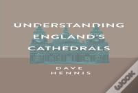 Understanding England'S Cathedrals