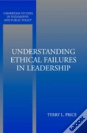 Understanding Ethical Failures In Leadership