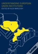 Understanding European Union Institutions