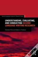 Understanding, Evaluating, And Conducting Second Language Writing Research