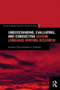 Understanding, Evaluating, And Conducting Second Language Writing Research - Preview