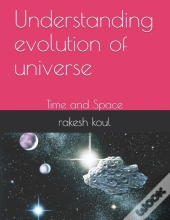 Understanding Evolution Of Universe
